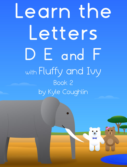 Learning Letters with Fluffy and Ivy, Book 2: D, E, and F