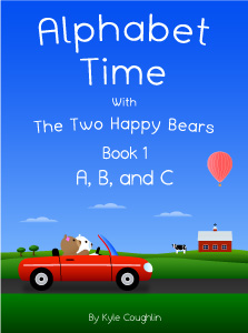 Alphabet Time With The Two Happy Bears Book 1: A, B, and C