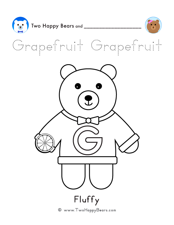 Color the letter G sweater with Fluffy, of the Two Happy Bears, holding a grapefruit. Also trace the word Grapefruit.