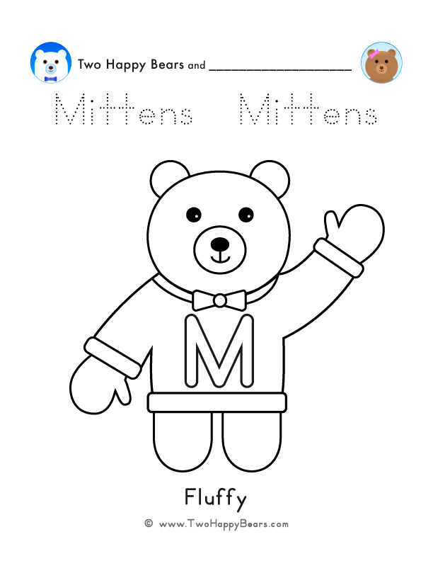 Color the letter M sweater with Fluffy, of the Two Happy Bears, wearing mittens. Also trace the word Mittens.