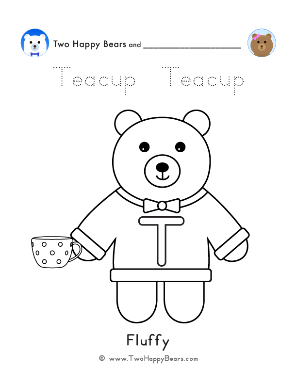 Color the letter T sweater with Fluffy, of the Two Happy Bears, holding a teacup. Also trace the word Teacup.